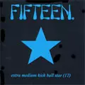 FIFTEEN / フィフティーン / EXTRA MEDIUM KICK BALL STAR (RE-ISSUE)