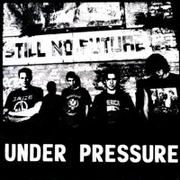 UNDER PRESSURE / アンダープレジャー / STILL NO FUTURE (LP)