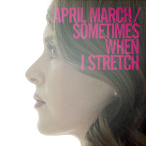 APRIL MARCH / エイプリルマーチ / SOMETIMES WHEN I STRETCH (レコード)