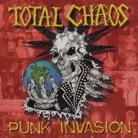 TOTAL CHAOS / トータル・カオス / PUNK INVASION