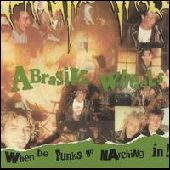ABRASIVE WHEELS / アブレイシブ・ホイールズ / WHEN THE PUNKS GO MARCHING IN