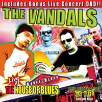 VANDALS / ヴァンダルス / LIVE AT THE HOUSE OF BLUES
