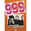 Nine Nine Nine / 999 / FEELIN' ALRIGHT WITH THE CREW (DVD)