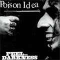 POISON IDEA / FEEL THE DARKNESS