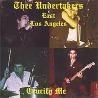 THEE UNDERTAKERS ELA / ジーアンダーテイカーズ / CRUCIFY ME