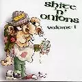 V.A. / SHITE'N' ONIONS VOLUME 1