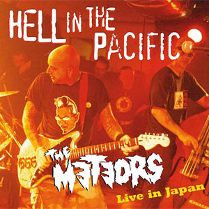 HELL IN THE PACIFIC-LIVE IN JAPAN/METEORS/メテオス ｜PUNK｜ディスクユニオン・オンラインショップ｜diskunion.net