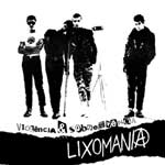 LIXOMANIA / リショマニア / VIOLENCIA & SOBREVINENCIA
