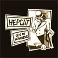 HEPCAT / ヘップキャット / OUT OF NOWHERE