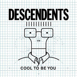 DESCENDENTS / COOL TO BE YOU