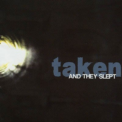 TAKEN / テイクン / AND THEY SLEPT