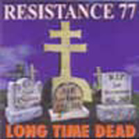 RESISTANCE 77 / レジスタンスセヴンティーセヴン / LONG TIME DEAD