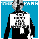 FANS / ファンズ / YOU DON'T LIVE HERE ANYMORE