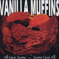 VANILLA MUFFINS / ヴァニラマフィンズ / ALL GIVE SOME-SOME GIVE ALL