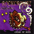 ROCKCRIMAZ / CRIME OF ROCK