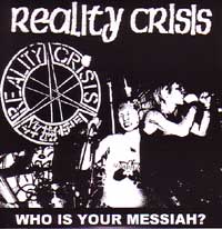 REALITY CRISIS / WHO IS YOUR MESSIAH? (7")