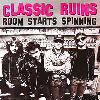 CLASSIC RUINS / クラシックルインズ / ROOMS STARTS SPINNING