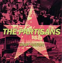 PARTISANS / パルチザンズ / IDIOT NATION