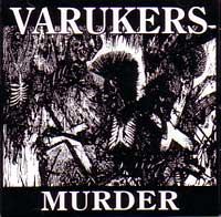 VARUKERS / MURDER/NOTHINGS CHANGED