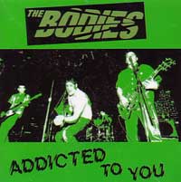 THE BODIES (US) / ザ・ボディーズ / ADDICTED TO YOU