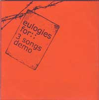 EULOGIES FOR / ユーロジーズフォー / 3 SONGS DEMO