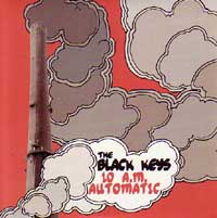 BLACK KEYS / ブラック・キーズ / 10 A.M. AUTOMATIC