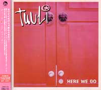 TUULI / チューリ / HERE WE GO