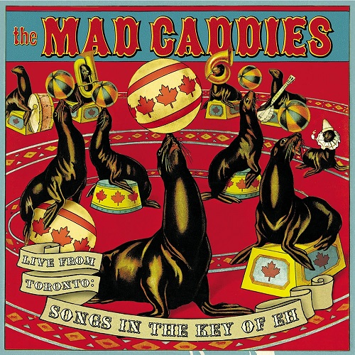 MAD CADDIES / マッドキャディーズ / LIVE FROM TORONTO:SONGS IN THE KEY OF EH