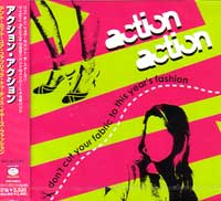 ACTION ACTION / アクションアクション / DON'T CUT YOUR FABRIC TO THIS YEAR'S FASHION