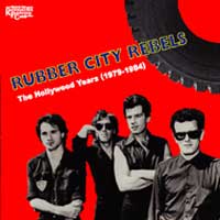 RUBBER CITY REBELS / ラバーシティーレベルス / HOLLYWOOD YEARS 1979-1984