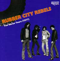 RUBBER CITY REBELS / ラバーシティーレベルス / AKRON YEARS 1977
