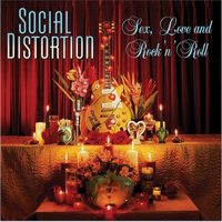 SOCIAL DISTORTION / ソーシャル・ディストーション / SEX,LOVE AND ROCK'N'ROLL