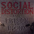 SOCIAL DISTORTION / ソーシャル・ディストーション / PRISON BOUND