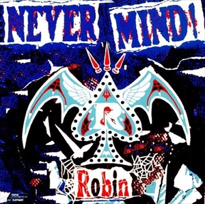 ROBIN / ロビン / NEVER MIND