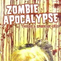 ZOMBIE APOCALYPSE / ゾンビーアポカリプス / THIS IS A SPARK OF LIFE