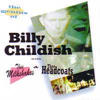 BILLY CHILDISH WITH THEE MILKSHAKES THEE HEADCOATS / ビリーチャイルディッシュウィズジーミルククシェイクスザヘッドコーツ / GENIUS OF BILLY CHILDISH