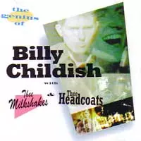 BILLY CHILDISH WITH THEE MILKSHAKES THEE HEADCOATS / ビリーチャイルディッシュウィズジーミルククシェイクスザヘッドコーツ / GENIUS OF BILLY CHILDISH
