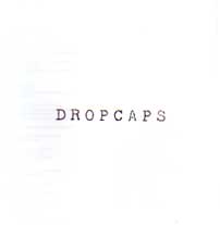 DROPCAPS / DROPCAPS