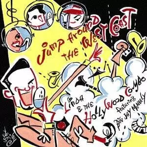 LINDA AND THE HOLLYWOOD COMBO FEATURING BIG JAY MCNEELY / リンダアンドザハリウッドコンボフューチャリングビッグジェイマクニーリー / JUMP AROUND THE WEST COAST