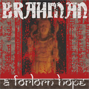 BRAHMAN / FORLORN HOPE (輸入盤)