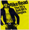 MIKE READ / マイク・リード / 70'S AND 80'S SINGLES