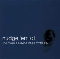 NUDGE'EM ALL / MUSIC IS PLAYING INSIDE MY HEAD
