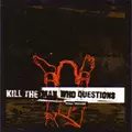 KILL THE MAN WHO QUESTIONS / キルザマンフークエスチョンズ / SUGAR INDUSTRY