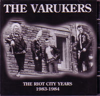 VARUKERS / RIOT CITY YEARS 1983-1984