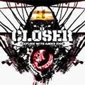 CLOSER / クローザー / EXPLODE WITH ANGER 2005