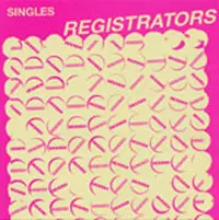 REGISTRATORS / レジストレイターズ / SINGLES