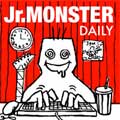 JR.MONSTER / ジュニアモンスター / DAILY