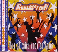 REEL BIG FISH / リールビッグフィッシュ / WHY DO THEY ROCK SO HARD