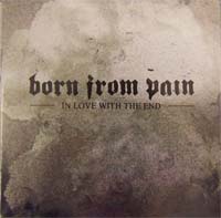 BORN FROM PAIN / ボーンフロムペイン / IN LOVE WITH THE END