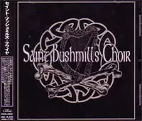 SAINT BUSHMILL'S CHOIR / セイントブッシュミルズクワイア / SAINT BUSHMILL'S CHOIR